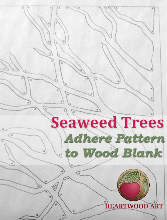 Seaweed Trees - Adhere Pattern to Wood Blank